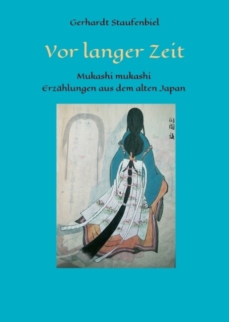 Vor langer Zeit - Mukashi mukashi: Legenden und Mythen aus dem alten Japan (Hardcover)