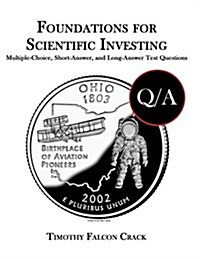 Foundations for Scientific Investing: Multiple-Choice, Short-Answer, and Long-Answer Test Questions (Paperback)