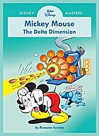Walt Disneys Mickey Mouse: The Delta Dimension: Disney Masters Vol. 1 (Hardcover)