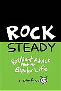 Rock Steady: Brilliant Advice from My Bipolar Life (Paperback)
