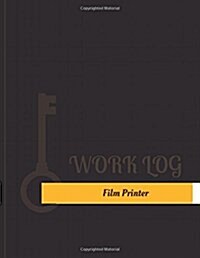 Film Printer Work Log: Work Journal, Work Diary, Log - 131 Pages, 8.5 X 11 Inches (Paperback)