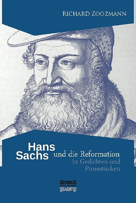 Hans Sachs und die Reformation: In Gedichten und Prosast?ken (Paperback)