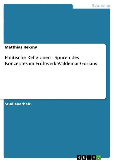 Politische Religionen - Spuren des Konzeptes im Fr?werk Waldemar Gurians (Paperback)