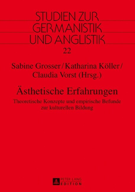 Aesthetische Erfahrungen: Theoretische Konzepte Und Empirische Befunde Zur Kulturellen Bildung (Hardcover)