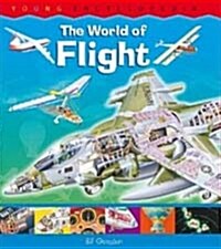 The World of Flight: How Does a Wing Generate Lift? What Is Inside a Cockpit? Age (Hardcover)