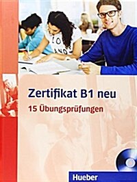 Zertifikat B1 neu. Prufungsvorbereitung. Ubungsbuch +  MP3-CD: 15 Ubungsprufungen. Deutsch als Fremdsprache (Paperback)