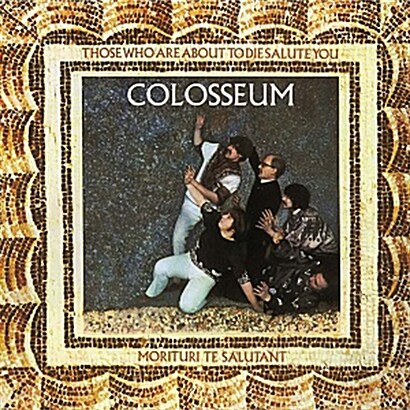 [수입] Colosseum - Those Who Are About To Die Salute You
