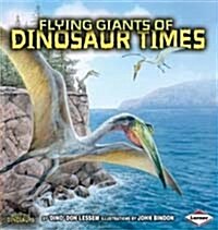 Flying Giants of Dinosaur Time (Paperback)