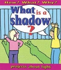 What Is a Shadow? (School & Library)