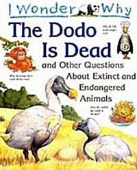 [중고] I Wonder Why the Dodo is Dead and Other Stories About Extinct and Endangered Animals (Paperback, New ed)