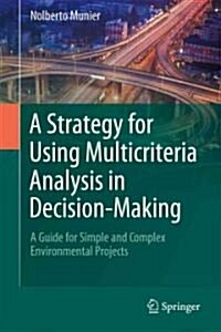 A Strategy For Using Multicriteria Analysis In Decision-Making: A Guide ...