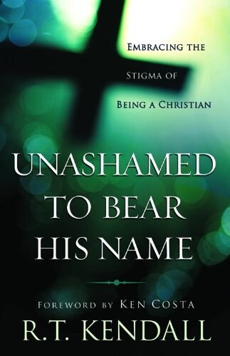 Unashamed to Bear His Name (Paperback)
