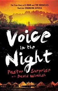Voice in the Night: The True Story of a Man and the Miracles That Are Changing Africa (Paperback)