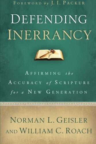 Defending Inerrancy: Affirming the Accuracy of Scripture for a New Generation (Paperback)