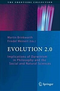 Evolution 2.0: Implications of Darwinism in Philosophy and the Social and Natural Sciences (Hardcover, 2012)