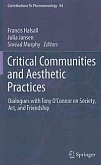 [중고] Critical Communities and Aesthetic Practices: Dialogues with Tony O｀Connor on Society, Art, and Friendship (Hardcover)
