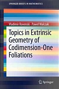 Topics in Extrinsic Geometry of Codimension-One Foliations (Paperback, 2011)