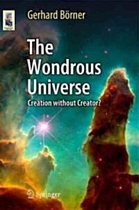 The Wondrous Universe: Creation Without Creator? (Paperback, 2011)