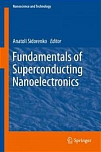 Fundamentals of Superconducting Nanoelectronics (Hardcover, 2011)