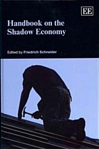 Handbook on the Shadow Economy (Hardcover)