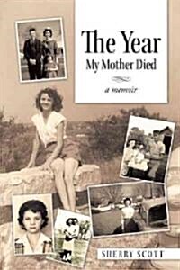 The Year My Mother Died: A Memoir (Paperback)
