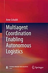 Multiagent Coordination Enabling Autonomous Logistics (Hardcover)