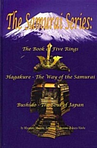 The Samurai Series: The Book of Five Rings, Hagakure - The Way of the Samurai & Bushido - The Soul of Japan                                            (Hardcover)