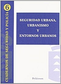 Seguridad urbana, urbanismo y entornos urbanos / Urban safety and urban planning (Paperback)