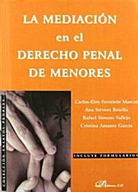 La mediacion en el derecho penal de menores / Mediation in the juvenile criminal law (Paperback)