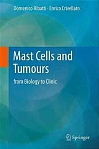 Mast Cells and Tumours: From Biology to Clinic (Hardcover)