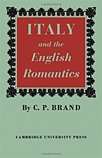 Italy and the English Romantics : The Italianate Fashion in Early Nineteenth-century England (Paperback)