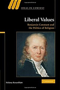 Liberal Values : Benjamin Constant and the Politics of Religion (Paperback)