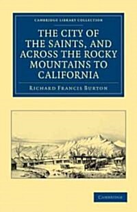 The City of the Saints, and across the Rocky Mountains to California (Paperback)