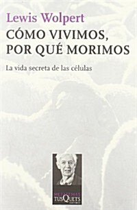 Como vivimos, por que morimos / How We Live and Why We Die (Paperback)