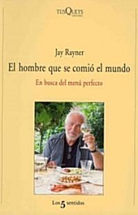 El hombre que se comio el mundo / The Man Who Ate the World (Paperback, Translation)
