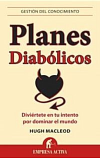 Planes Diabolicos: Diviertete en Tu Intento Por Dominar el Mundo = Evil Plans (Paperback)