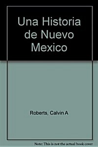 Una Historia de Nuevo Mexico: Traducion Directa de la Tercera Edicion (Loose Leaf, 3, Revised, Teache)