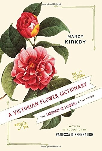 A Victorian Flower Dictionary: The Language of Flowers Companion (Hardcover)