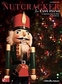 The Nutcracker for Easy Piano: 12 Selections from the Ballet by Tchaikovsky (Paperback)