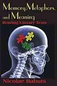 Memory, Metaphors, and Meaning: Reading Literary Texts (Paperback)