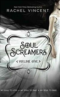 Soul Screamers, Volume 1: My Soul to Lose My Soul to Take My Soul to Save (Paperback)