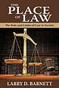 The Place of Law: The Role and Limits of Law in Society (Hardcover)