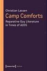 Camp Comforts: Reparative Gay Literature in Times of AIDS (Paperback)