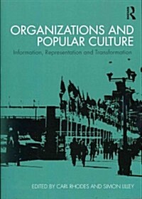 Organizations and Popular Culture : Information, Representation and Transformation (Paperback)