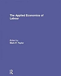 The Applied Economics of Labour (Hardcover)