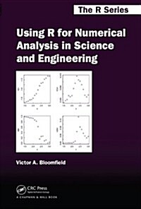 Using R for Numerical Analysis in Science and Engineering (Hardcover)