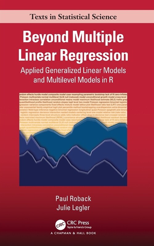 Beyond Multiple Linear Regression: Applied Generalized Linear Models and Multilevel Models in R (Hardcover)