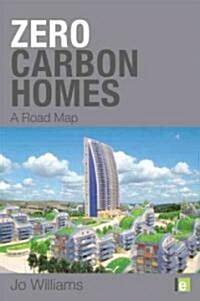 Zero-carbon Homes : A Road Map (Paperback)