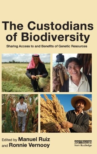 The Custodians of Biodiversity : Sharing Access to and Benefits of Genetic Resources (Hardcover)