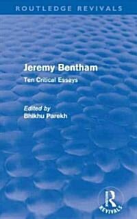 Jeremy Bentham : Ten Critical Essays (Paperback)